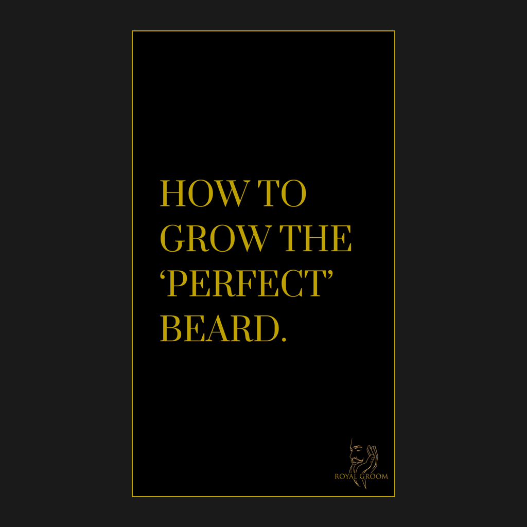 HOW TO GROW THE 'PERFECT' BEARD