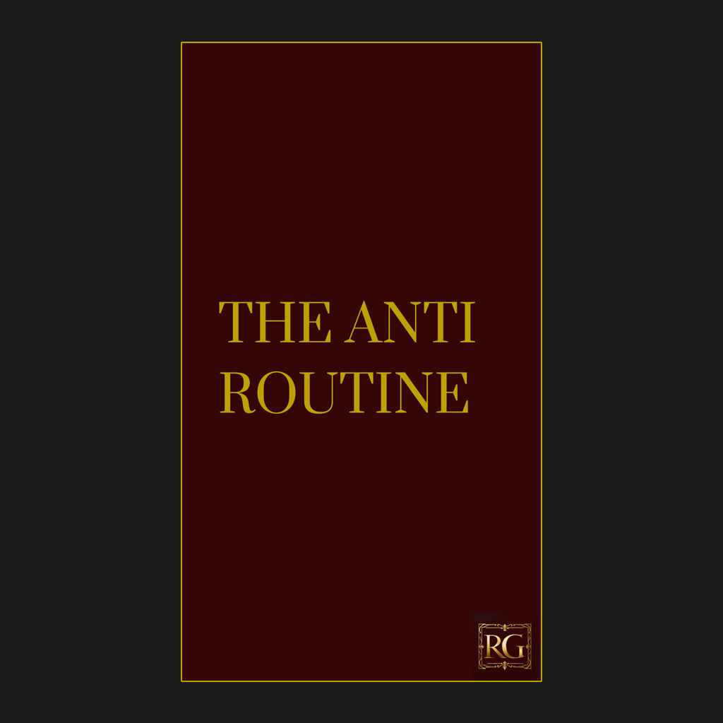 THE ANTI ROUTINE
