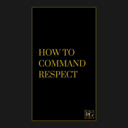 HOW TO COMMAND RESPECT