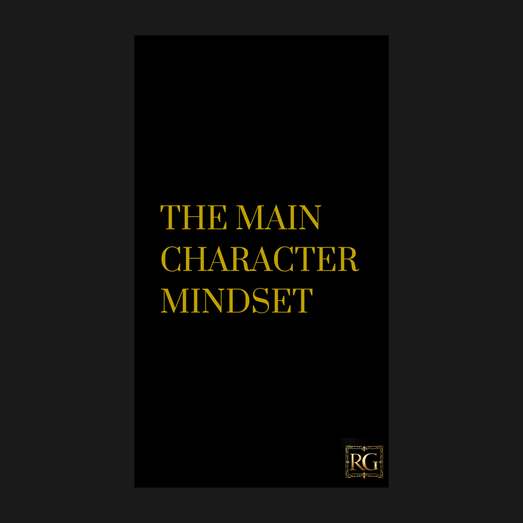 THE MAIN CHARACTER MINDSET