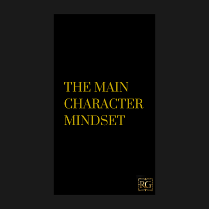 THE MAIN CHARACTER MINDSET