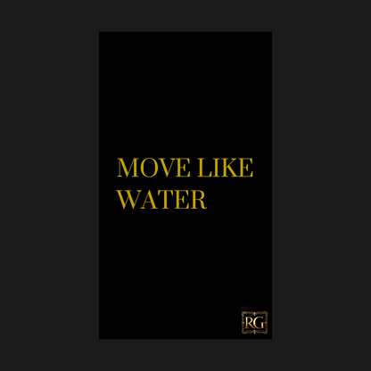 MOVE LIKE WATER